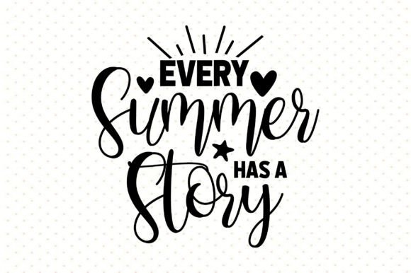 Every Summer Has a Story Svg Graphics