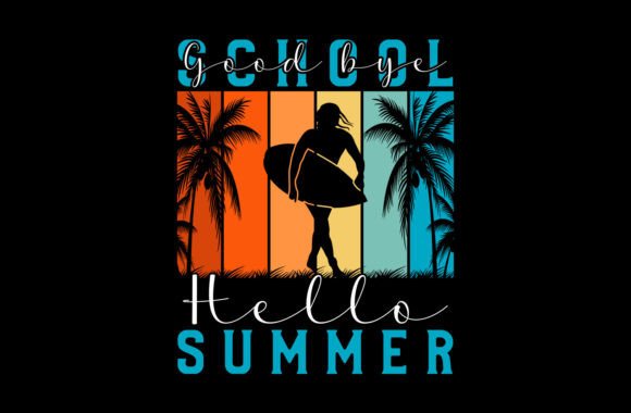 Goodbye School Hello Summer T-Shirt Graphics