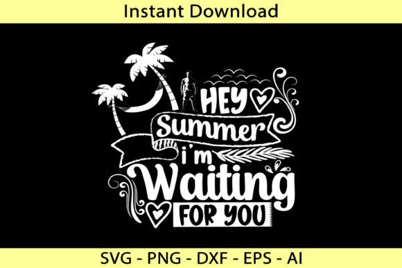 Hey Summer I'm Waiting for You Graphics