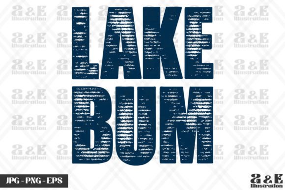 Lake Bum Funny Summer Lake Holiday Graphics